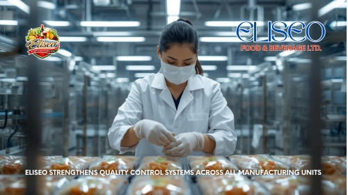 Eliseo Strengthens Quality Control Systems Across All Manufacturing Units